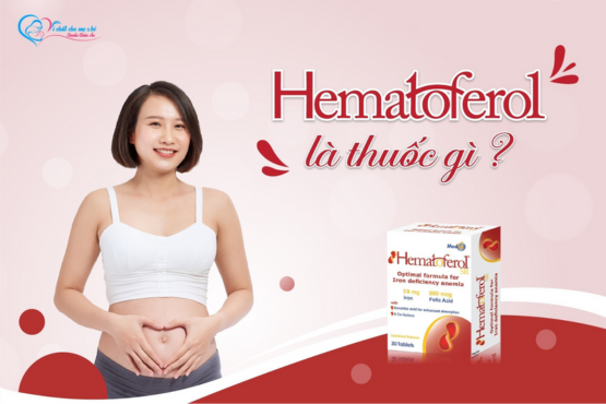 Hematoferol là thuốc gì mà được các mẹ tin dùng