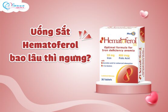 Uống sắt Hematoferol bao lâu thì ngưng?