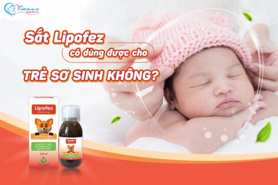 sắt lipofez có dùng cho trẻ sơ sinh không