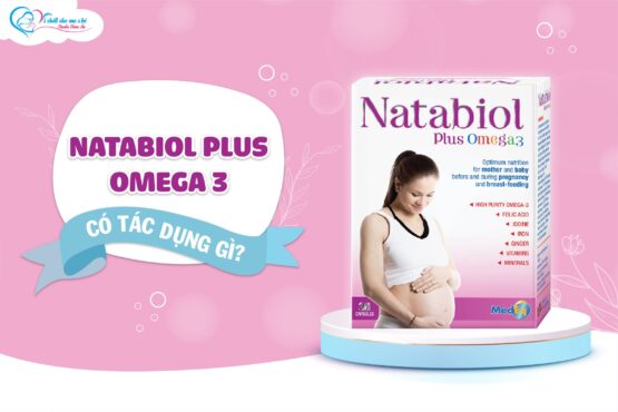 Natabiol Plus Omega 3 có tác dụng gì?